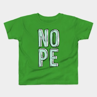 Nope text design Kids T-Shirt